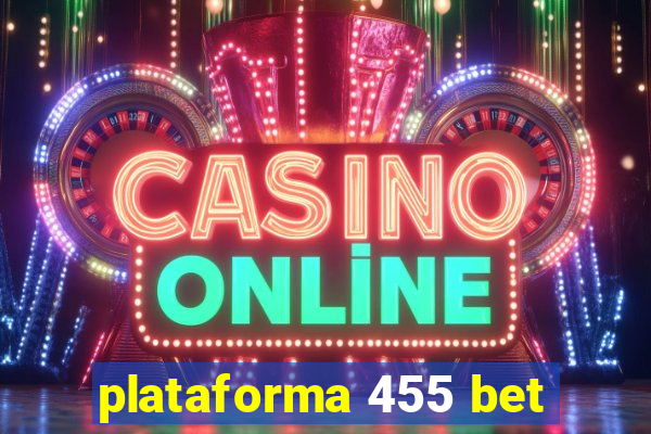 plataforma 455 bet